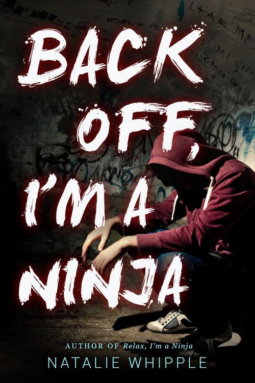 Cover of the book Back Off, I'm A Ninja by Natalie Whipple, Natalie Whipple