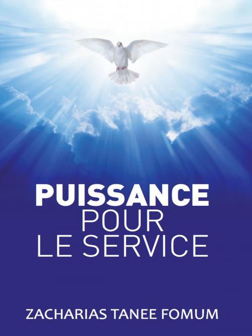 Cover of the book La Puissance Pour Le Service by Zacharias Tanee Fomum, ZTF Books Online