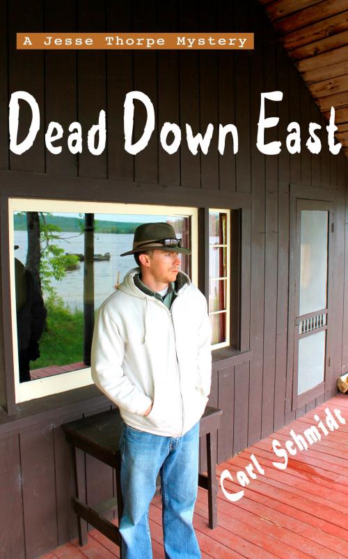 Cover of the book Dead Down East by Carl Schmidt, Carl Schmidt