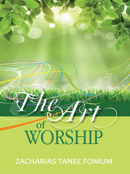 Cover of the book The Art of Worship by Zacharias Tanee Fomum, ZTF Books Online