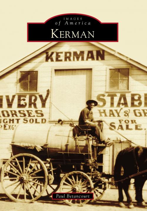 Cover of the book Kerman by Paul Betancourt, Arcadia Publishing Inc.