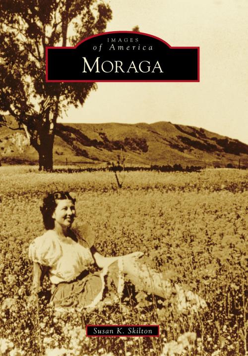 Cover of the book Moraga by Susan K. Skilton, Arcadia Publishing Inc.