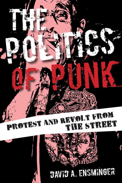 Cover of the book The Politics of Punk by David A. Ensminger, Rowman & Littlefield Publishers
