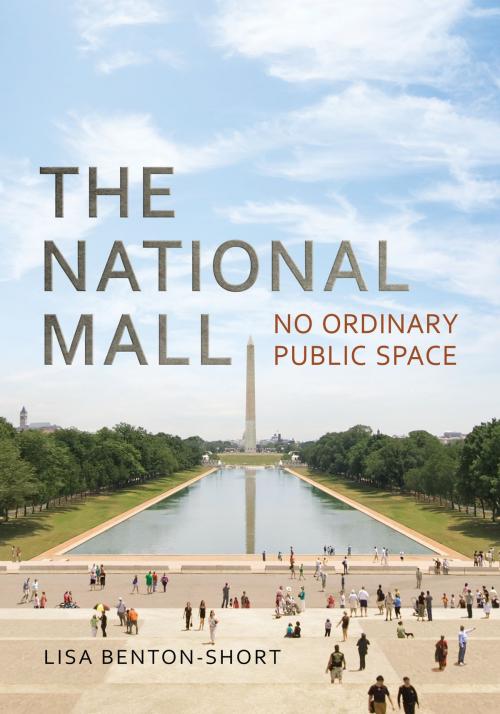 Cover of the book The National Mall by Lisa Benton-Short, University of Toronto Press, Scholarly Publishing Division