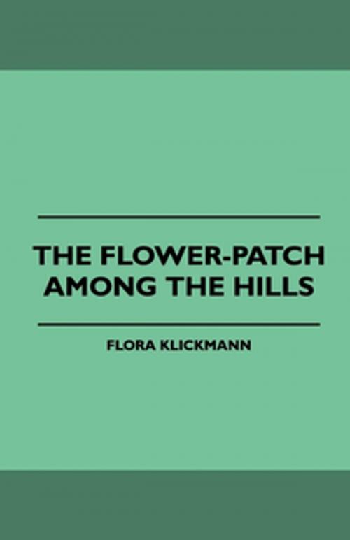 Cover of the book The Flower-Patch Among the Hills by Flora Klickmann, Read Books Ltd.