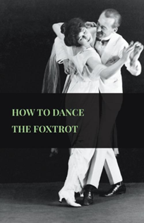 Cover of the book How to Dance the Foxtrot by Anon., Read Books Ltd.