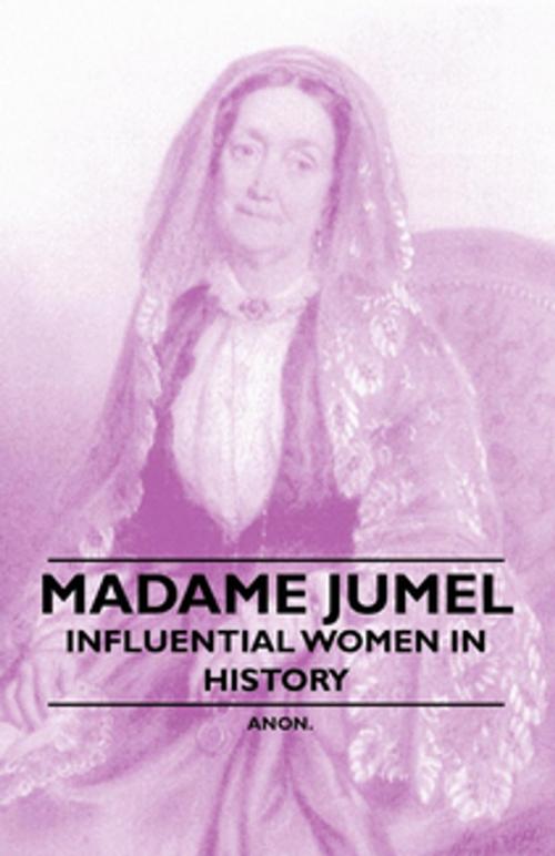 Cover of the book Madame Jumel - Influential Women in History by Anon., Read Books Ltd.