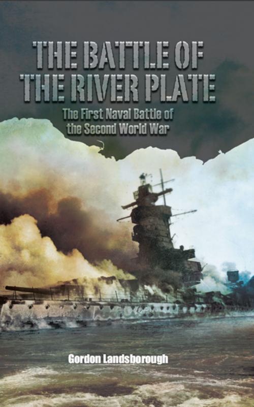 Cover of the book The Battle of the River Plate by Gordon  Landsborough, Frontline Books