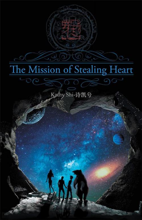 Cover of the book The Mission of Stealing Heart by Kathy Shi-???, Archway Publishing