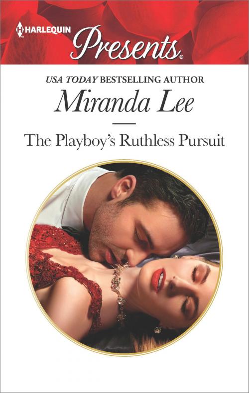 Cover of the book The Playboy's Ruthless Pursuit by Miranda Lee, Harlequin