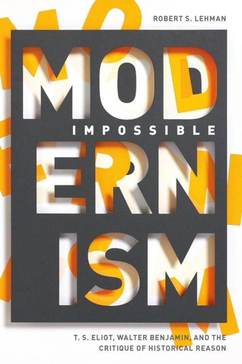 Cover of the book Impossible Modernism by Robert S. Lehman, Stanford University Press
