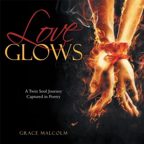 Cover of the book Love Glows by Grace Malcolm, Balboa Press
