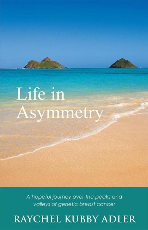 Cover of the book Life in Asymmetry by Raychel Kubby Adler, Balboa Press