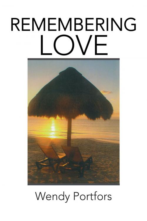 Cover of the book Remembering Love by Wendy Portfors, Balboa Press