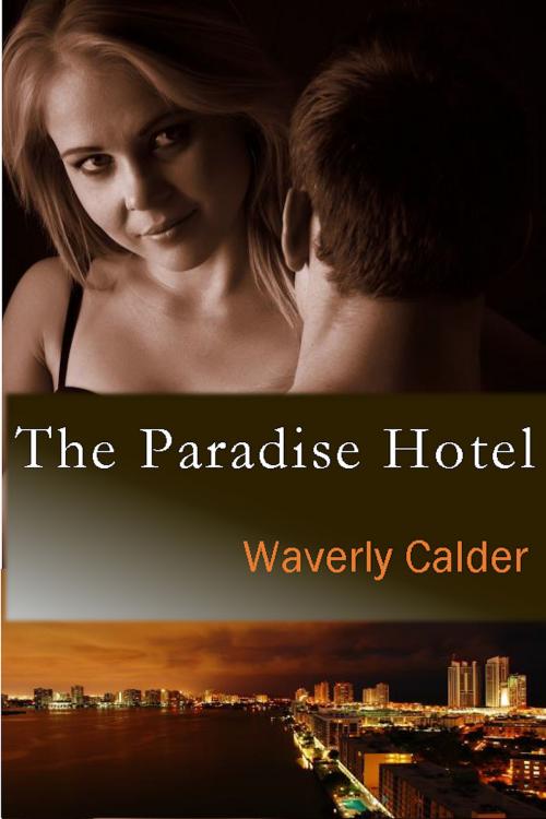 Cover of the book The Paradise Hotel by Waverly Calder, Excessica