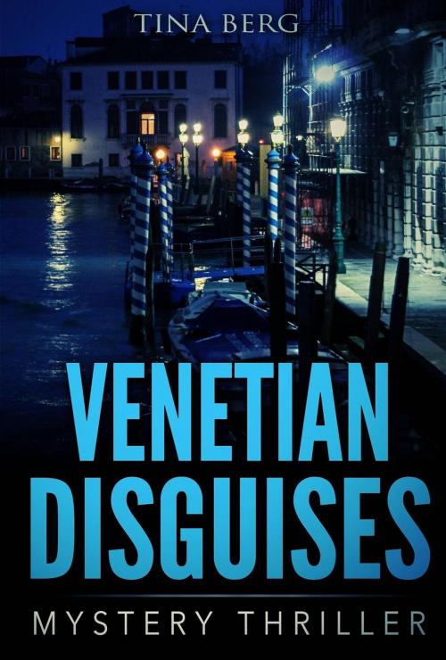 Cover of the book Venetian Disguises by Tina Berg, Babelcube Inc.