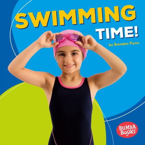 Cover of the book Swimming Time! by Brendan Flynn, Lerner Publishing Group