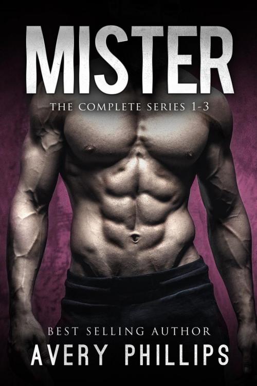 Cover of the book MISTER - The Complete Series - Bonus Story by Avery Phillips, Avery Phillips