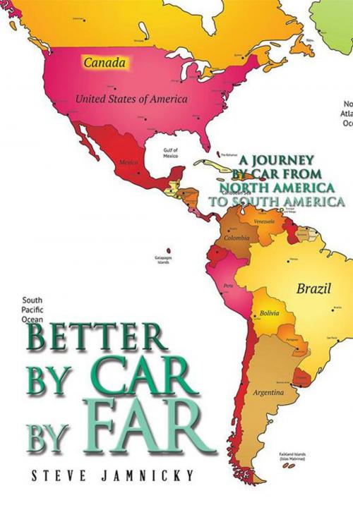 Cover of the book Better by Car by Far by Steve Jamnicky, Xlibris US