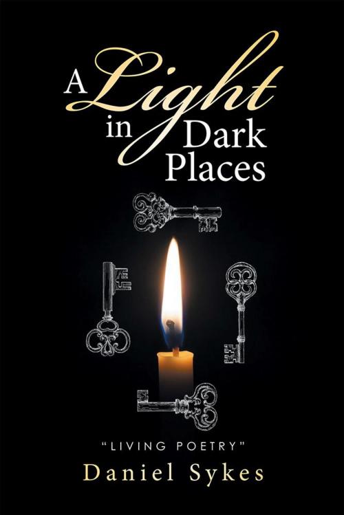 Cover of the book A Light in Dark Places by Daniel Sykes, Xlibris AU