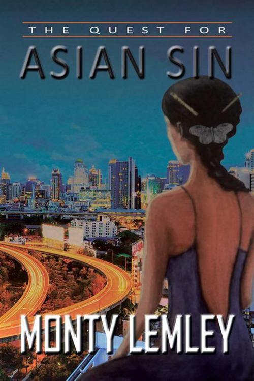 Cover of the book The Quest for Asian Sin by Monty Lemley, Xlibris US