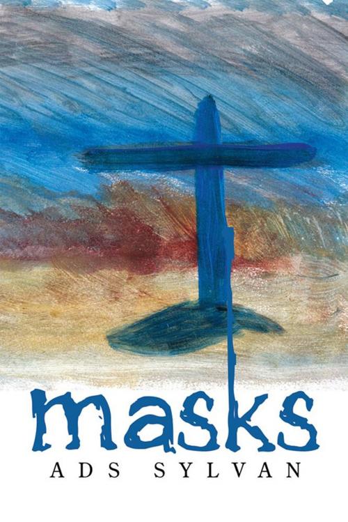 Cover of the book Masks by Ads Sylvan, Xlibris US