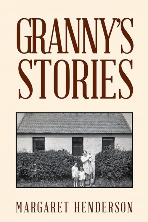 Cover of the book Granny's Stories by Margaret Henderson, Xlibris UK