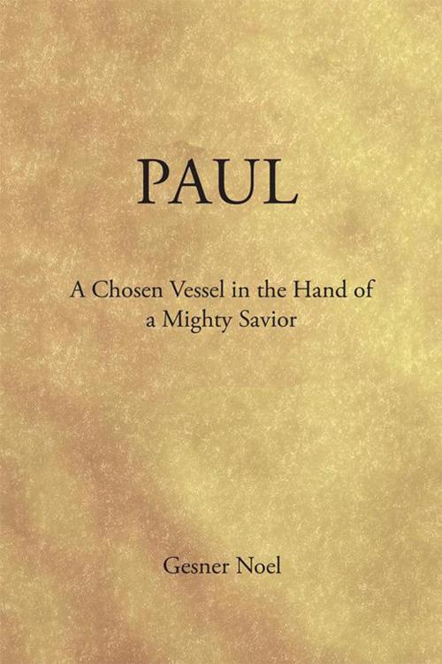 Cover of the book Paul by Gesner Noel, AuthorHouse