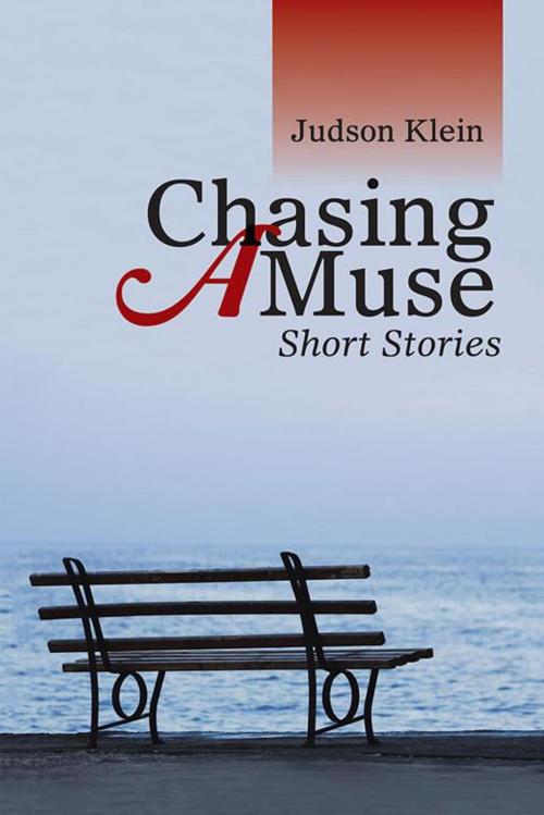 Cover of the book Chasing a Muse by Judson Klein, AuthorHouse