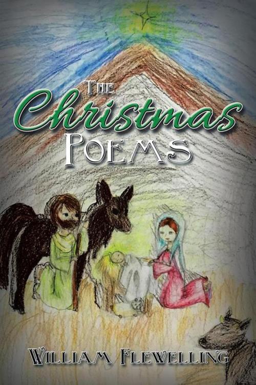 Cover of the book The Christmas Poems by William Flewelling, AuthorHouse