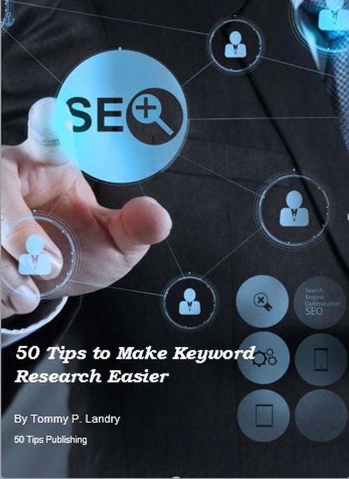 Cover of the book 50 Tips to Make Keyword Research Easier by Tommy Landry, 50 Tips Publishing