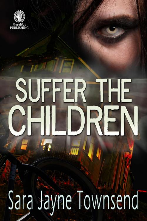 Cover of the book Suffer the Children by Sara Jayne Townsend, MuseItUp Publishing