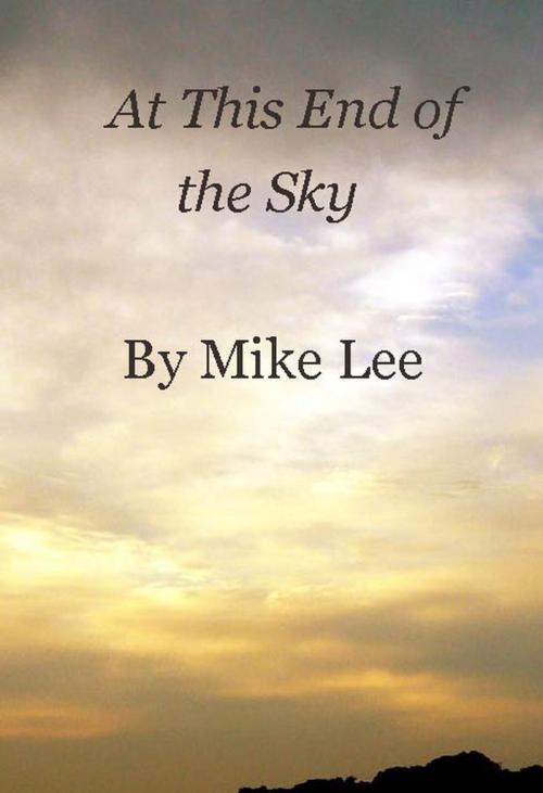 Cover of the book This End of the Sky by Mike Lee, Mike Lee