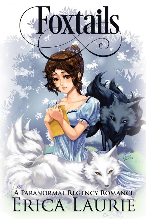 Cover of the book Foxtails: A Paranormal Regency Romance by Erica Laurie, Erica Laurie