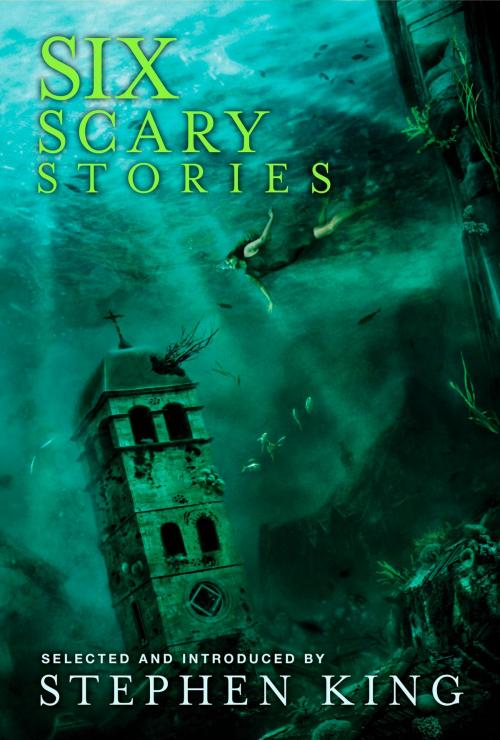 Cover of the book Six Scary Stories by Stephen King, Elodie Harper, Manuela Sragosa, Paul Bassett Davies, Michael Button, Stuart Johnstone, Neil Hudson, Cemetery Dance Publications