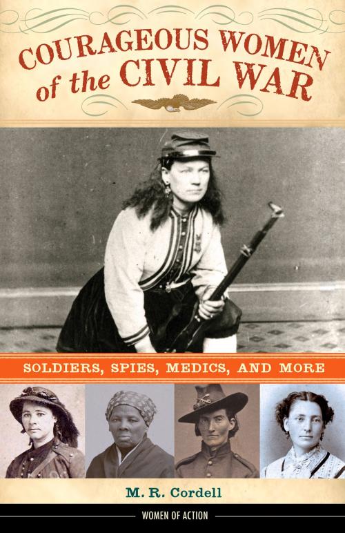 Cover of the book Courageous Women of the Civil War by M. Cordell, Chicago Review Press