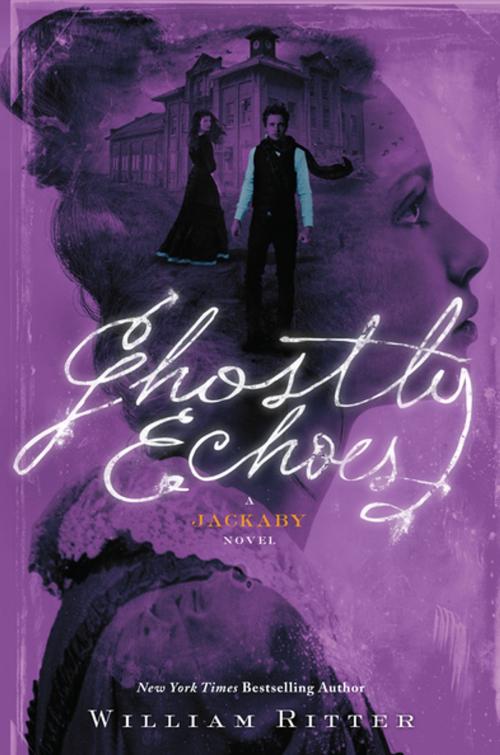 Cover of the book Ghostly Echoes by William Ritter, Algonquin Books