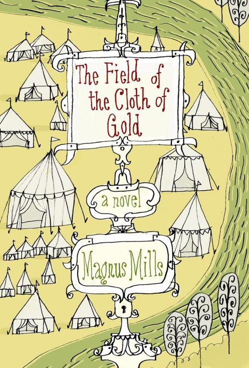 Cover of the book The Field of the Cloth of Gold by Magnus Mills, Bloomsbury Publishing