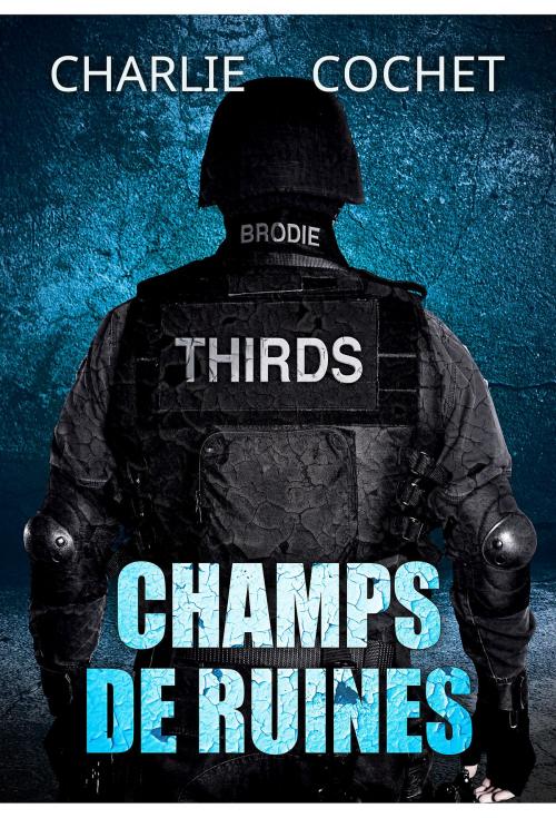 Cover of the book Champs de ruines by Charlie Cochet, Dreamspinner Press