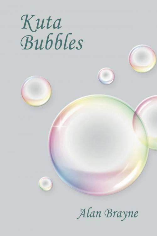 Cover of the book Kuta Bubbles by Alan Brayne, BookLocker.com, Inc.