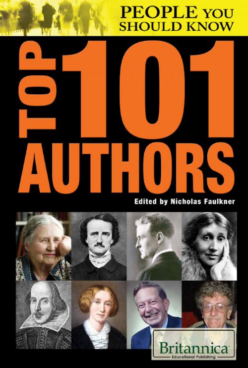 Cover of the book Top 101 Authors by Nicholas Faulkner, Britannica Educational Publishing