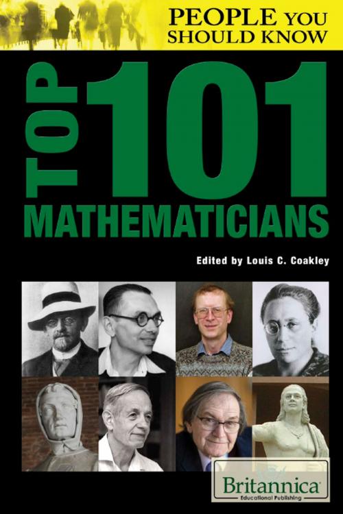 Cover of the book Top 101 Mathematicians by Louis Coakley, Britannica Educational Publishing