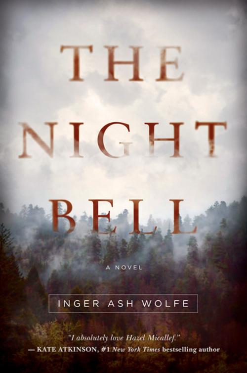 Cover of the book The Night Bell: A Novel (A Detective Hazel Micallef Mystery) by Inger Ash Wolfe, Pegasus Books