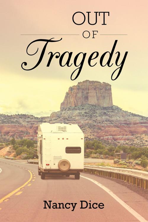 Cover of the book Out of Tragedy by Nancy Dice, Christian Faith Publishing