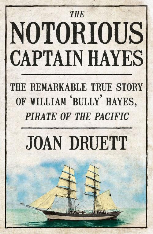 Cover of the book The Notorious Captain Hayes by Joan Druett, HarperCollins