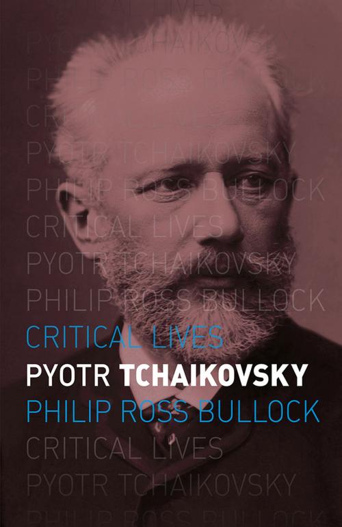 Cover of the book Pyotr Tchaikovsky by Philip Ross Bullock, Reaktion Books