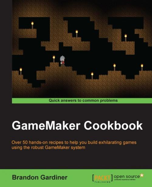 Cover of the book GameMaker Cookbook by Brandon Gardiner, Packt Publishing