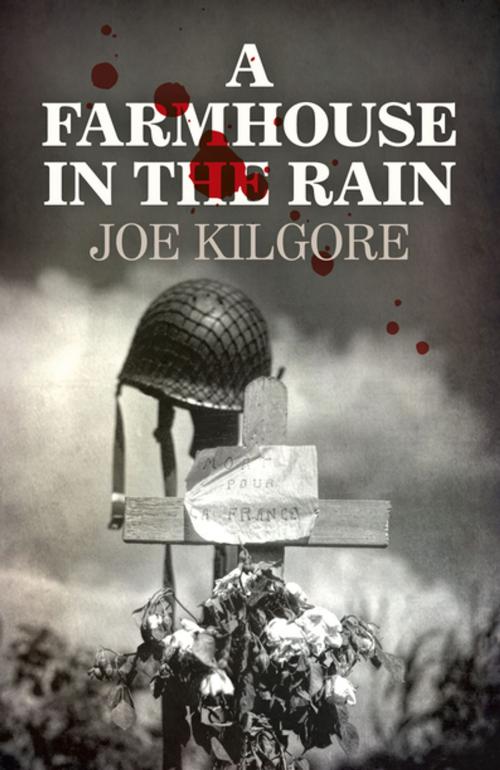 Cover of the book A Farmhouse in the Rain by Joe Kilgore, John Hunt Publishing