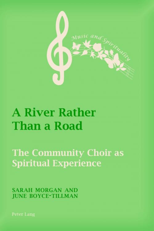 Cover of the book A River Rather Than a Road by Sarah Morgan, June Boyce-Tillman, Peter Lang