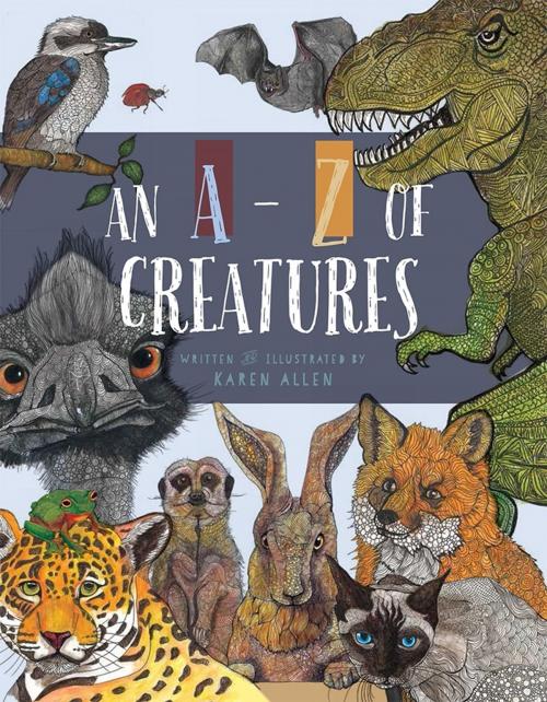 Cover of the book An A-Z of Creatures by Karen Allen, Little Steps Publishing